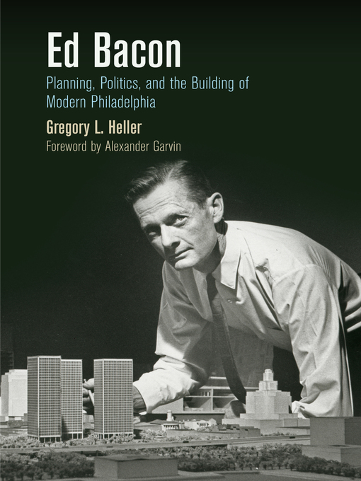 Title details for Ed Bacon by Gregory L. Heller - Available